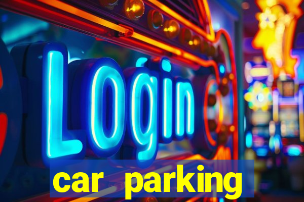 car parking dinheiro infinito e ouro infinito